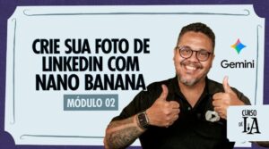 Aprenda a criar uma foto profissional para o LinkedIn usando o Google Gemini e inteligência artificial, passo a passo e sem custo.